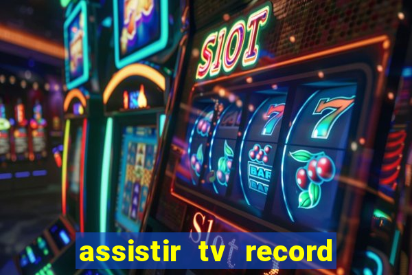 assistir tv record bahia ao vivo agora